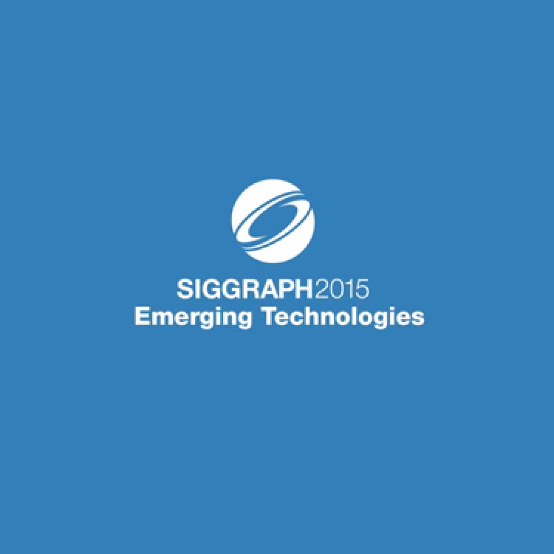 siggraph-2015-emerging-technologies