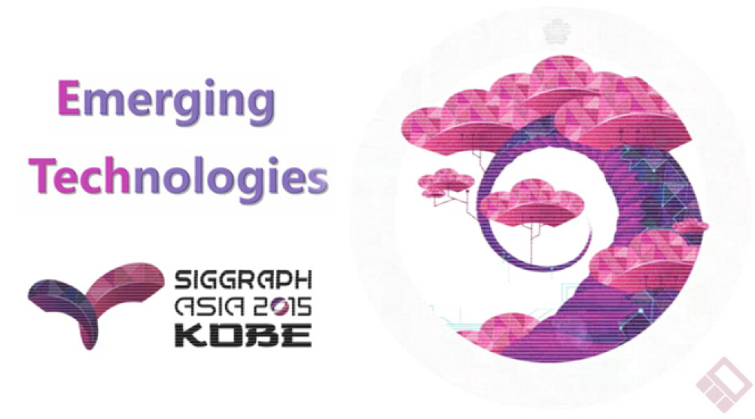 siggraph-asia-2015-emerging-technologies-trailer