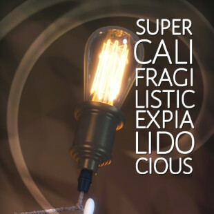 Supercalifragilisticexpialidocious