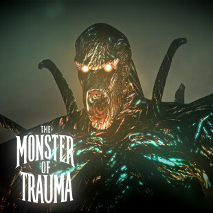 The Monster Of Trauma